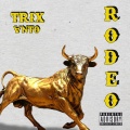 Trix - Rodeo (Explicit)