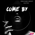 Caution - Come By (Explicit)