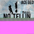 Ace Geo、FS - No Tellin' (FSRemix)