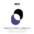 Robbie Rivera、Frank Nitty、Varnell Hill、Versus (USA) - Shrimp and Lobstah (RobbieRiveraRemix(Remix))