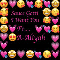 Sauce Gotti、A Aliyah - I Want You