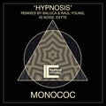 Monococ、Ig Noise - Hypnosis (IG NOISE Remix)