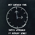 Robert Jones、Bryce Wymenga - Not Enough Time (Explicit)
