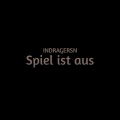 Indragersn - Spiel ist aus