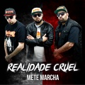 Realidade Cruel - Mete Marcha