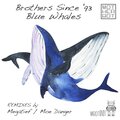 Brothers Since '93、Megatief - Blue Whales (Megatief Remix)
