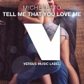 Tell Me That You Love Me