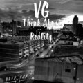 VG - Think About Reality (Explicit)