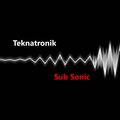 Teknatronik - Sub Sonic (Original Mix)