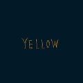 YELLOW (17秒片段)