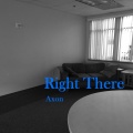 Axon - Right There