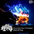 Bronx Cheer、Fil Straughan - Shot Of You (RadioEdit)