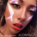 Angel、Alorangel - Angel High Angel Remix