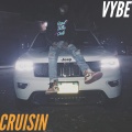 Vybe - CRUISIN