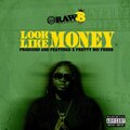 Raw B - Look Like Money (Explicit)