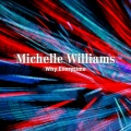 Michelle Williams - Why Everytime