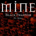 Black Phantom、King - Mine (feat. King)