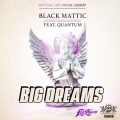 Quantum、Black Mattic - Big Dreams