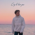 Denis Kalytovskyi - Cry to Love You