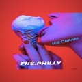 FNS.PHILLY - Ice Cream (Explicit)