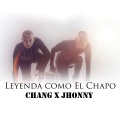 Jhonny、Chang - Leyenda Como el Chapo (Explicit)