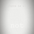 Not - Where Is It