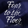 Four to the Floor: United in House