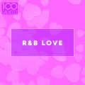 100 Greatest R&B Love (Explicit)