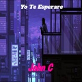 john c - Yo Te Esperare