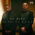 DA Uzi、MaEs - Le dire (feat. Maes)(Explicit)