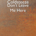 Coldsteeze - Don't Leave Me Here (Explicit)