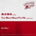 Mr. Miss - You Were Meant For Me