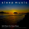 Sleep、Sleep Music、Relaxing Music For Sleeping - Sleeping Piano Music For Relaxation