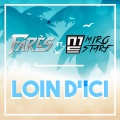 Fares、Miro Starf - Loin d'ici (Explicit)