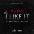 Mackadoe、B Blacc、Drettie - Ooh I Like It (Explicit)