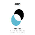 Robbie Rivera、Versus (USA) - Riot Control (RobbieRiveraRemix(Remix))
