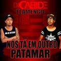 Mn de Niteroi、DJ Cabide - Flamengo nos Tá em Outro Patamar (feat. Mn de Niteroi)(Explicit)