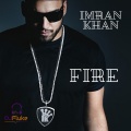 imran khan、DJ Fluke - Fire (Explicit)