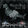 BOMMER、Blicka - Ghetto Birds (BLiCKA Remix)