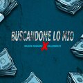 KillerBeatz、Nilson Edgardo - Buscandome Lo Mio (feat. Killerbeatz)(Explicit)