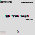Lu Sloan、Magnolia Chop - On The Way (Explicit)