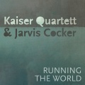 Jarvis Cocker、Kaiser Quartett - Running the World (feat. Jarvis Cocker)(Explicit)