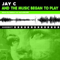 Jay C、Esquire - And The Music Began To Play