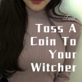 Toss A Coin To Your Witcher