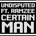 Undisputed、TS7、Ramzee - Certain Man (TS7  Remix)