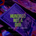 Hennessy、Kg Gutta - Hundred Not a Dub (Explicit)