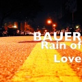 BAUER - Rain of Love