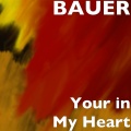 BAUER - Your in My Heart
