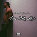 Live My Life (Explicit)