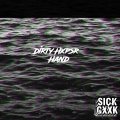 Sick Gxxk、Hand、Dirty Hxpsr - Realidad Trastornada